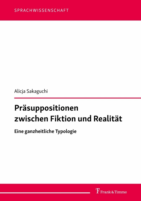 Präsuppositionen zwischen Fiktion und Realität -  Alicja Sakaguchi