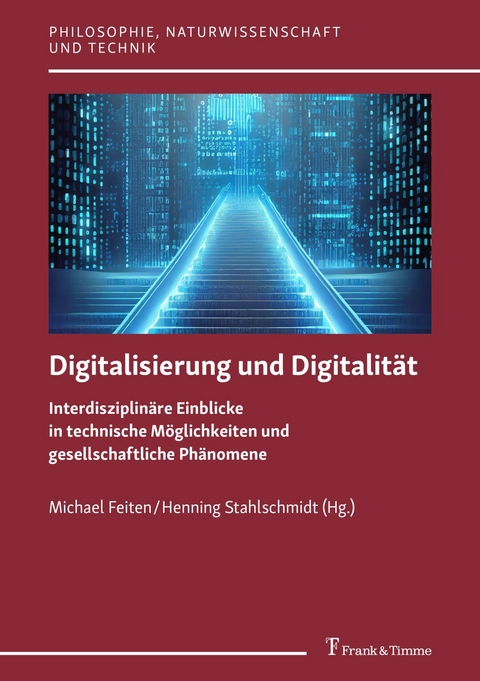 Digitalisierung und Digitalität -  Michael Feiten,  Henning Stahlschmidt