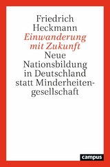 Einwanderung mit Zukunft -  Friedrich Heckmann