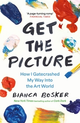 Get the Picture -  Bianca Bosker