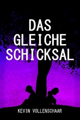 Das gleiche Schicksal - Kevin Vollenschaar