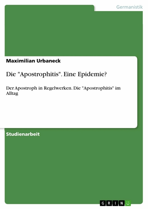 Die "Apostrophitis". Eine Epidemie? - Maximilian Urbaneck