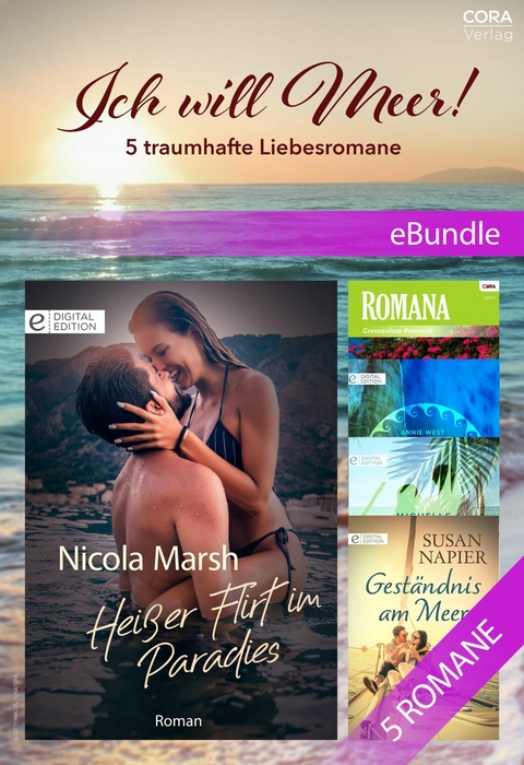 Ich will Meer! - 5 traumhafte Liebesromane -  Michelle Reid,  Annie West,  Nicola Marsh,  Susan Napier,  Anne Harris