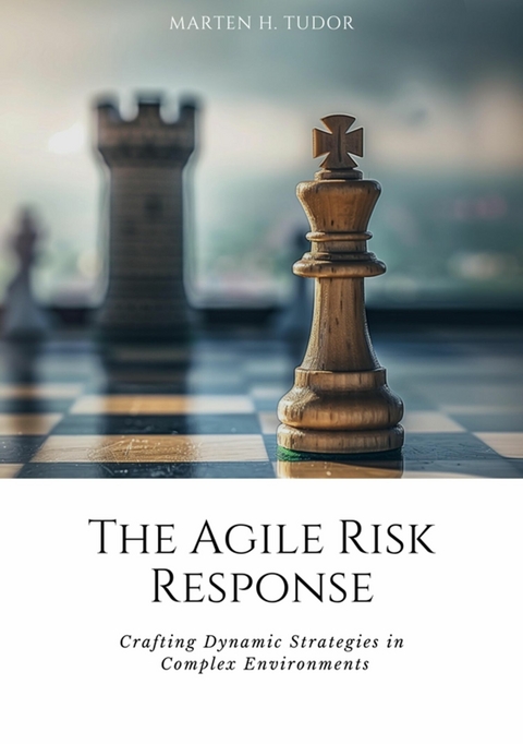 The Agile Risk Response - Marten H. Tudor