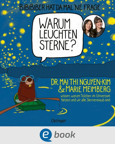 BiBiBiber hat da mal 'ne Frage. Warum leuchten Sterne? -  Mai Thi Nguyen-Kim,  Marie Meimberg