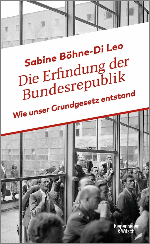 Die Erfindung der Bundesrepublik -  Sabine Böhne-Di Leo