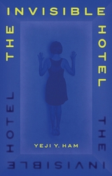 The Invisible Hotel -  Yeji Y. Ham