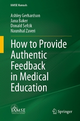 How to Provide Authentic Feedback in Medical Education - Ashley Gerhardson, Jana Baker, Donald Sefcik, Naunihal Zaveri