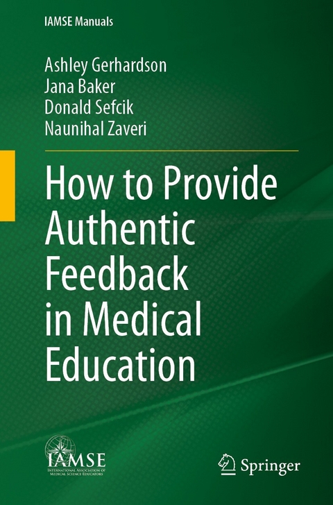 How to Provide Authentic Feedback in Medical Education - Ashley Gerhardson, Jana Baker, Donald Sefcik, Naunihal Zaveri