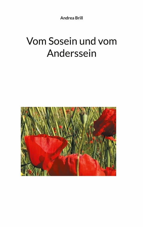 Vom Sosein und vom Anderssein -  Andrea Brill