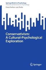 Conservativism: A Cultural-Psychological Exploration - Enno Freiherr von Fircks