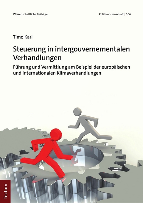 Steuerung in intergouvernementalen Verhandlungen - Timo Karl