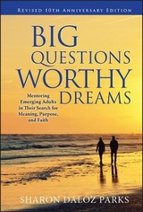 Big Questions, Worthy Dreams - Parks, Sharon Daloz