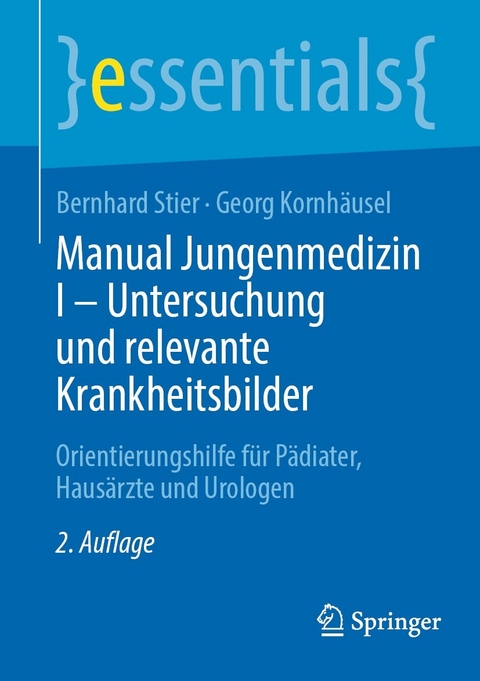 Manual Jungenmedizin I - Untersuchung und relevante Krankheitsbilder - Bernhard Stier, Georg Kornhäusel