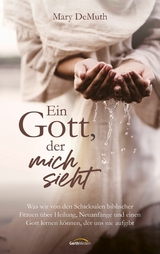 Ein Gott, der mich sieht - Mary Demuth