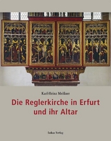 Die Reglerkirche in Erfurt und ihr Altar - Karl-Heinz Meißner