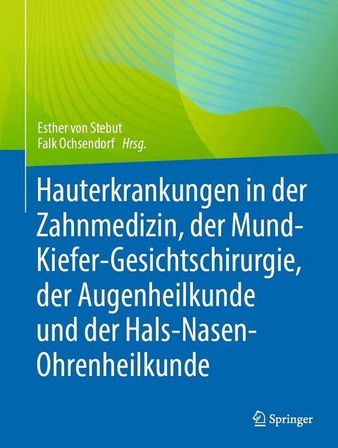 Hauterkrankungen in der Zahnmedizin, der Mund-Kiefer-Gesichtschirurgie, der Augenheilkunde und der Hals-Nasen-Ohrenheilkunde - 