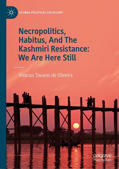 Necropolitics, Habitus, And The Kashmiri Resistance: We Are Here Still -  Vinícius Tavares de Oliveira