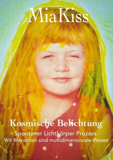 Kosmische Belichtung -  Mia Kiss