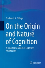 On the Origin and Nature of Cognition - Pradeep J.N. Chhaya