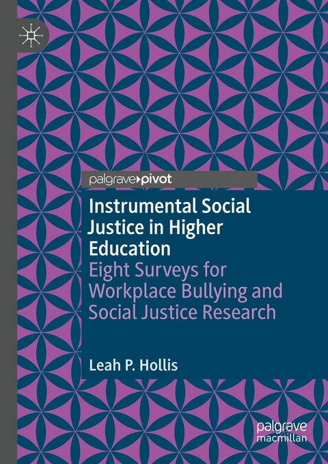 Instrumental Social Justice in Higher Education - Leah P. Hollis