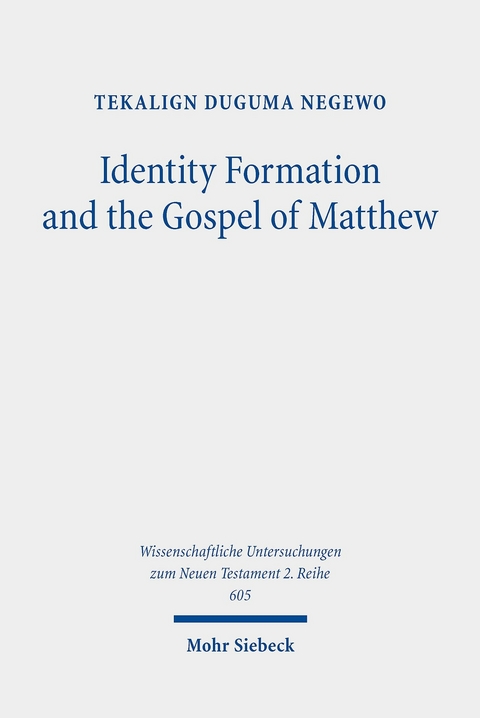 Identity Formation and the Gospel of Matthew -  Tekalign Duguma Negewo