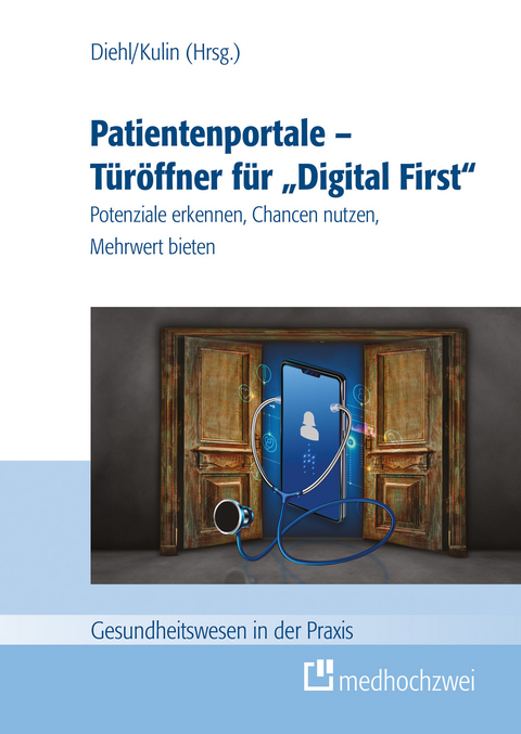 Patientenportale - Türöffner für 'Digital First' - 