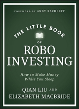 The Little Book of Robo Investing - Elizabeth MacBride, Qian Liu