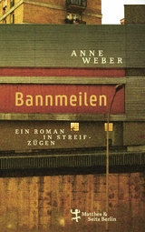 Bannmeilen -  Anne Weber