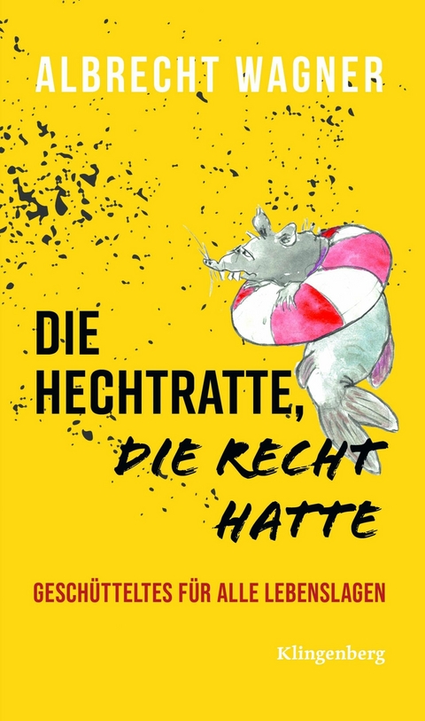 Die Hechtratte, die Recht hatte - Albrecht Wagner