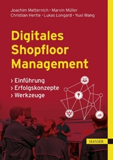 Digitales Shopfloor Management - Joachim Metternich, Marvin Müller, Christian Hertle, Lukas Longard, Yuxi Wang