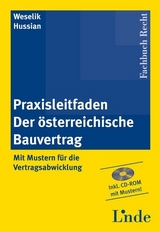 Praxisleitfaden Der österreichische Bauvertrag - Nikolaus Weselik, Wolfgang Hussian