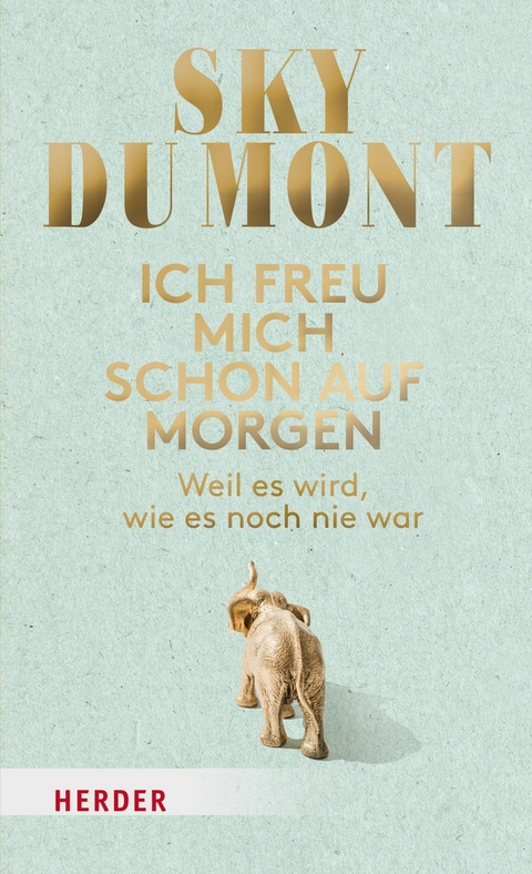 Ich freu mich schon auf morgen - Sky Du Mont