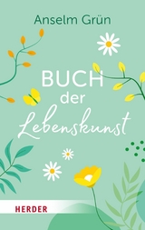 Buch der Lebenskunst - Anselm Grün