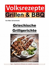 Volksrezepte Grillen und BBQ - Griechische Grillgerichte - Marc Schommertz