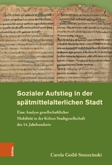 Sozialer Aufstieg in der spätmittelalterlichen Stadt -  Carola Goihl-Smuzcinski