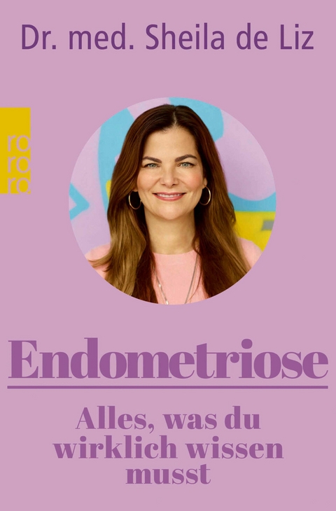 Endometriose - Alles, was du wirklich wissen musst -  Dr. med. Sheila de Liz