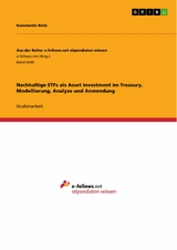 Nachhaltige ETFs als Asset Investment im Treasury. Modellierung, Analyse und Anwendung -  Konstantin Reitz