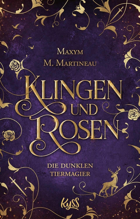 Die dunklen Tiermagier - Klingen und Rosen -  Maxym M. Martineau