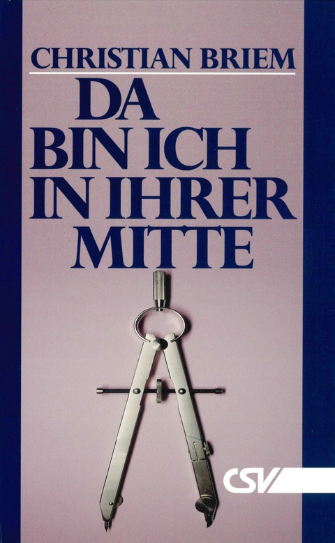 Da bin ich in ihrer Mitte - Christian Briem