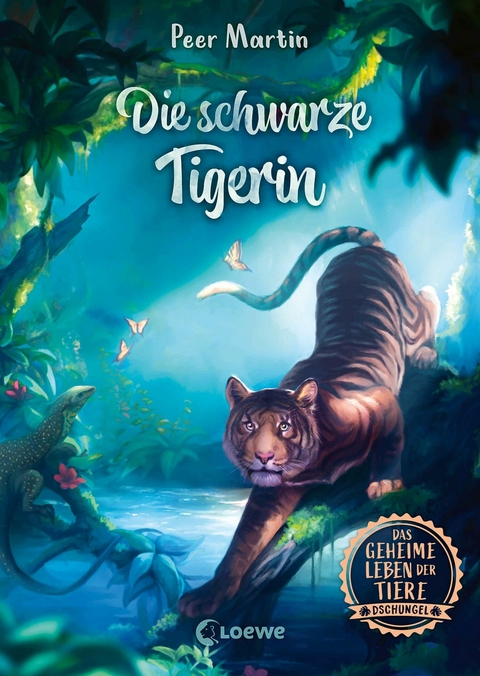 Das geheime Leben der Tiere (Dschungel) - Die schwarze Tigerin - Peer Martin