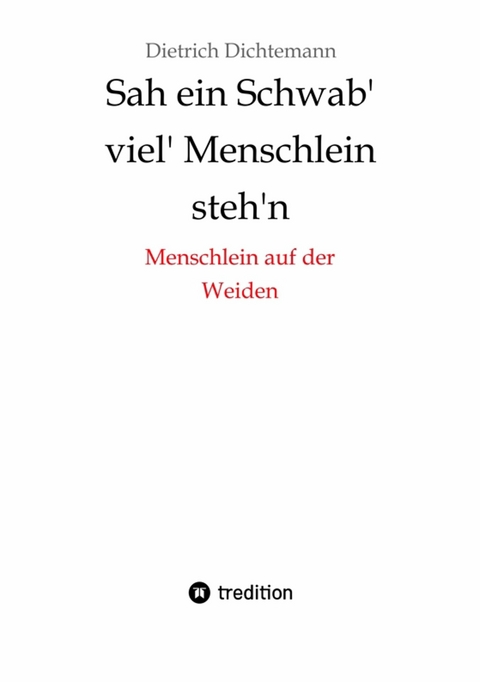 Sah ein Schwab' viel' Menschlein steh'n - Dietrich Dichtemann