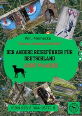 Der andere Reiseführer für Deutschland Lost Places - Willi Meinecke