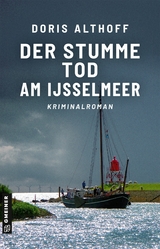 Der stumme Tod am IJsselmeer - Doris Althoff