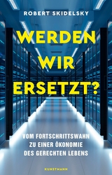 Werden wir ersetzt? -  Robert Skidelsky