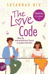 The Love Code. Wenn die widersprüchlichste Theorie zur großen Liebe führt -  Susannah Nix