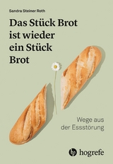 Das Stück Brot ist wieder ein Stück Brot - Sandra Steiner Roth