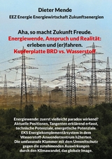 Aha, so macht Zukunft Freude. Energiewende, Anspruch und Realität: erleben und (er)fahren. - Dieter Mende