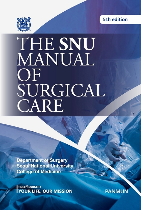 The SNU Manual of Surgical Care 5 Edition - Seoul National University College of Medicine Department of Surgery