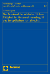 Das Merkmal der wirtschaftlichen Tätigkeit im Unternehmensbegriff des Europäischen Kartellrechts - Sabina Krispenz